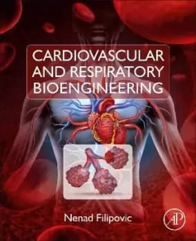 Cardiovascular and Respiratory Bioengineering by Nenad Filipovic