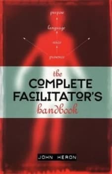 The Complete Facilitators Handbook by John Heron Paperback