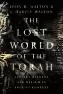 lost world of the torah law as covenant and wisdom in ancient context
