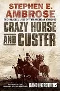 crazy horse and custer the epic clash of two great warriors at the little b