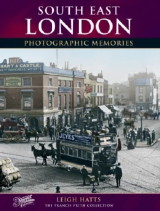 South East London : Photographic Memories Paperback / softback