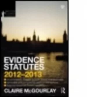 Evidence statutes 2012-2013 by Claire McGourlay