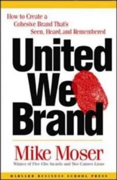 United We Brand by Mike Moser Hardback