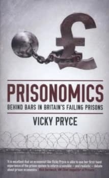 Prisonomics by Vicky Pryce Hardback