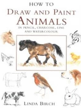 How to Draw and Paint Animals by Linda Birch Book
