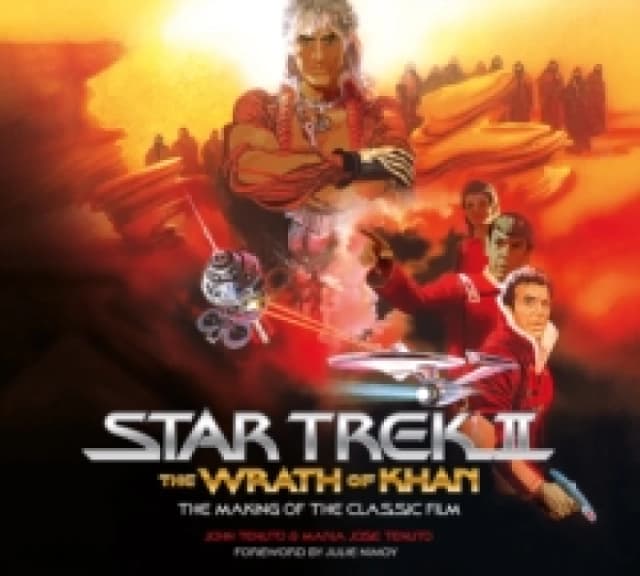 Star Trek II: The Wrath of Khan - The Making of the Classic Film Hardback