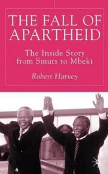 The Fall of Apartheid by R. Harvey Hardback