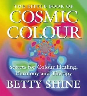 The Little Book of Cosmic Colour. by Betty Shine Paperback