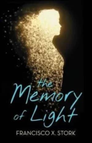 The memory of light by Francisco X Stork