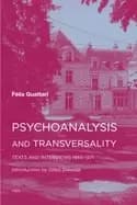 psychoanalysis and transversality texts and interviews 1955 1971