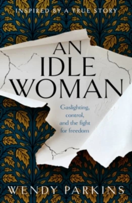 An Idle Woman : based on one of the most sensational divorce trials of the nineteenth century Paperback / softback