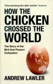How the chicken crossed the world by Andrew Lawler