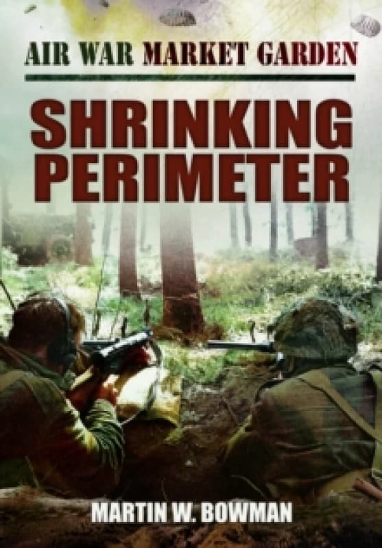 Air War Market Garden - Shrinking Perimeter Paperback / softback