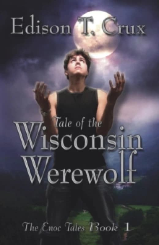 Tale of the Wisconsin Werewolf. Paperback. By Edison T Crux Books
