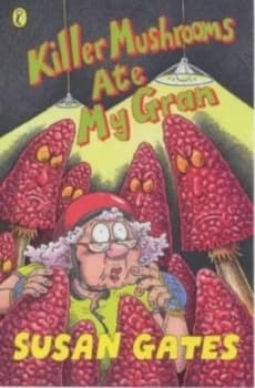 Killer Mushrooms Ate My Gran by Susan Gates Paperback