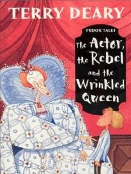 The Actor the Rebel and the Wrinkled Queen by Terry Deary Book