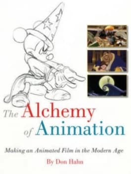 The Alchemy of Animation by Don Hahn Book
