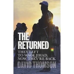 The Returned They Left to Wage Jihad, Now They're Back Paperback / softback 2018