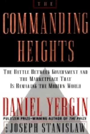 commanding heights the battle between government and the marketplace that i