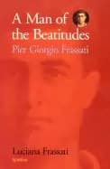 man of the beatitudes pier giorgio frassati
