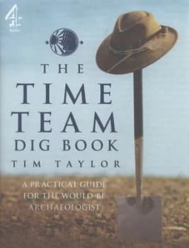 The Time Team Dig Book by Tim Taylor Hardback