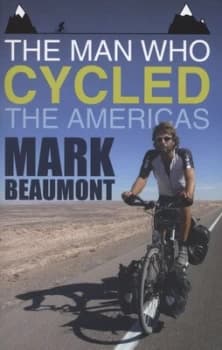 The Man Who Cycled the Americas by Mark Beaumont Book