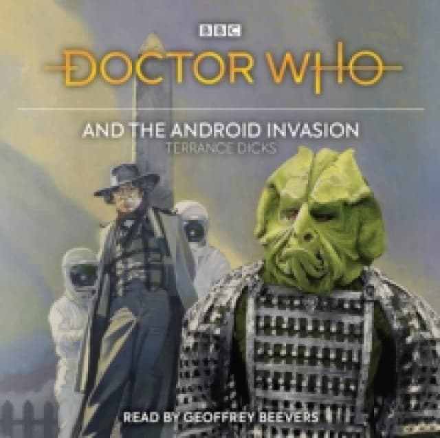 Doctor Who and the Android Invasion : 4th Doctor Novelisation CD-Audio