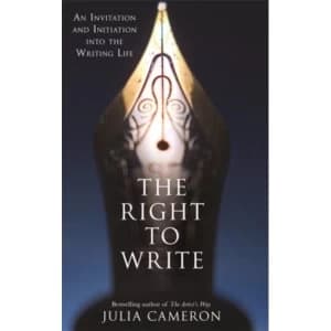 The Right to Write : An Invitation and Initiation into the Writing Life