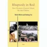 rhapsody in red how western classical music became chinese