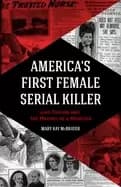 americas first female serial killer jane toppan and the making of a monster