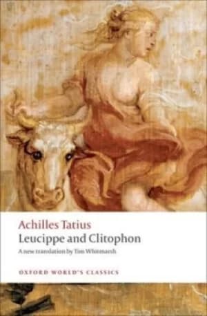 Leucippe and Clitophon by Achilles Tatius