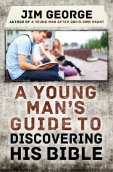 A Young Mans Guide to Discovering His Bible by Jim George Paperback