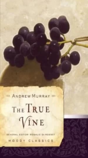 The true vine by Andrew Murray