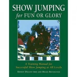 Show Jumping for Fun or Glory by Ernest Dillon Paperback