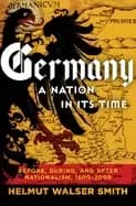 germany a nation in its time before during and after nationalism 1500 2000