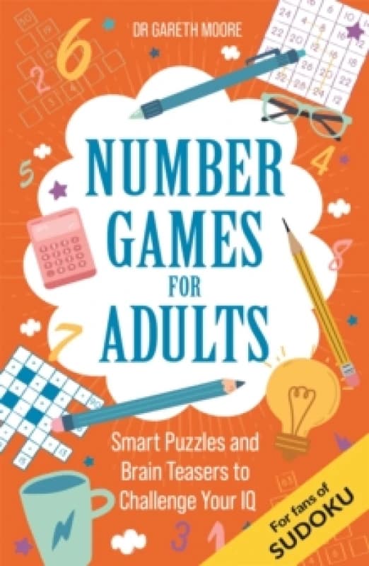 Number Games for Adults : Smart Puzzles and Brain Teasers to Challenge Your IQ Paperback / softback