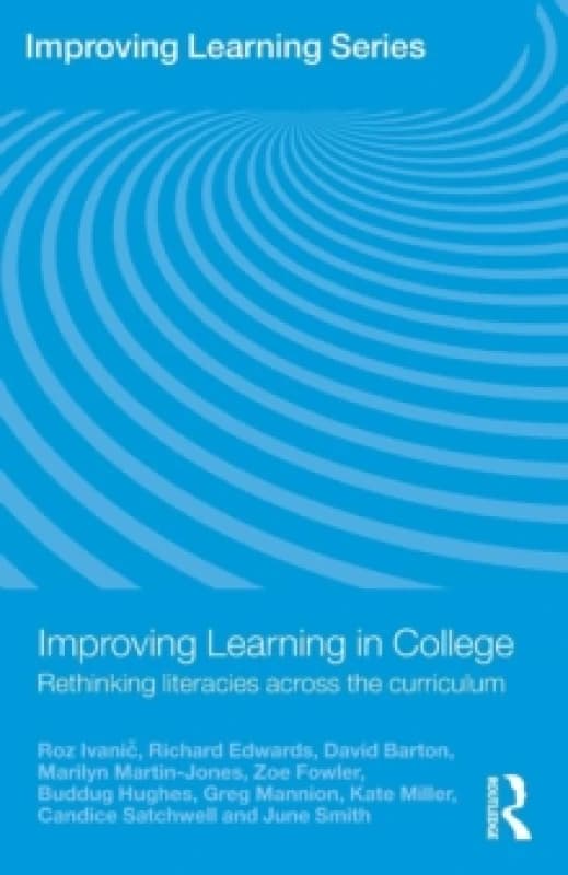 Improving Learning in College : Rethinking Literacies Across the Curriculum Paperback / softback