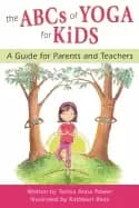 abcs of yoga for kids a guide for parents and teachers