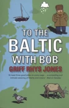 To the Baltic with Bob by Griff Rhys Jones Paperback