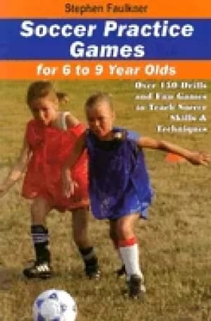soccer practice games for 6 9 year olds over 150 drills and fun games to te