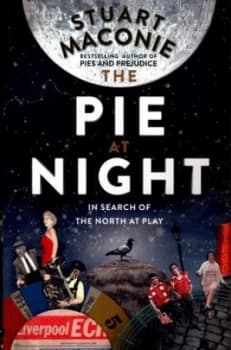 The Pie at Night by Stuart Maconie Hardback