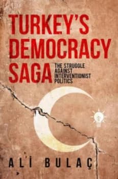 Turkeys Democracy Saga by Ali Bulac Paperback