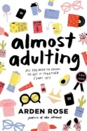 almost adulting all you need to know to get it together