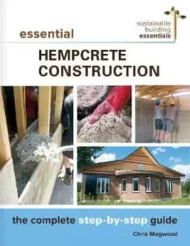 Essential Hempcrete Construction by Chris Magwood
