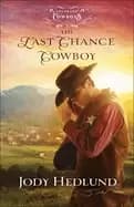 last chance cowboy a western secret baby historical romance with a sheriff