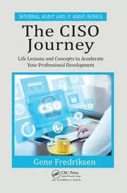 The CISO Journey Life Lessons and Concepts to Accelerate Your Professional Development