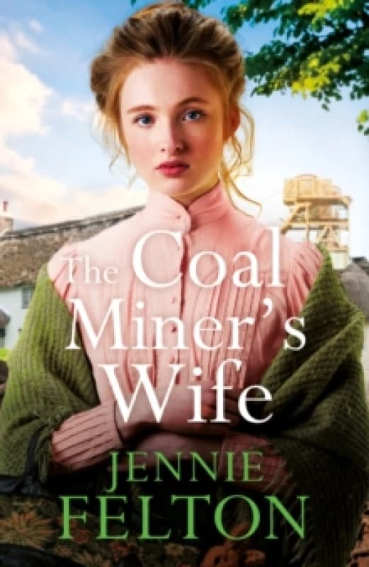 The Coal Miner's Wife : A heart-wrenching tale of hardship, secrets and love Paperback / softback