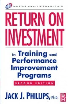 Return on Investment in Training and Performance Improvement Programs by Jack J. Phillips Hardback