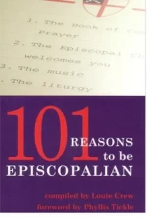 101 reasons to be Episcopalian by Louie Crew