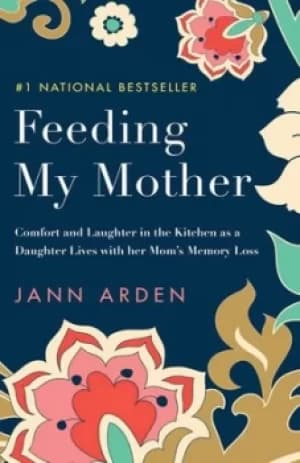Feeding My Mother by Jann Arden